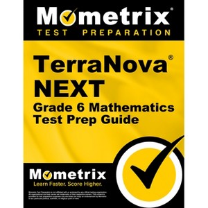 Terranova Next Grade 6 Mathematics Test Prep Guide - by  Mometrix (Paperback) - 1 of 1