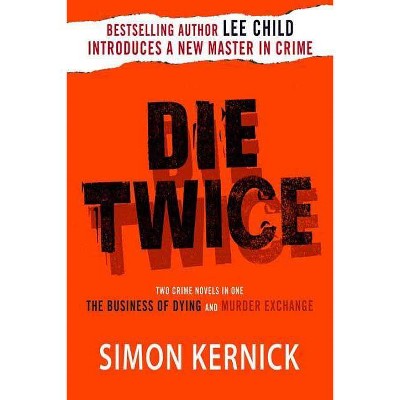 Die Twice - by  Simon Kernick (Paperback)