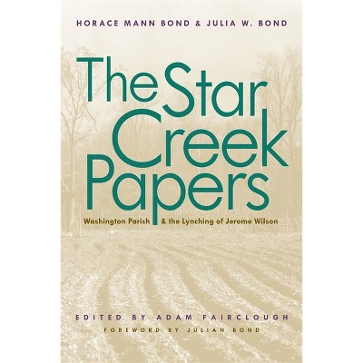 The Star Creek Papers - by  Horace Mann Bond & Julia W Bond (Paperback)