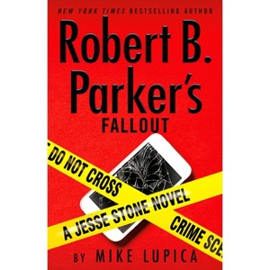 Robert B. Parker's Fallout - (Jesse Stone Novel) by  Mike Lupica (Paperback) - 1 of 1