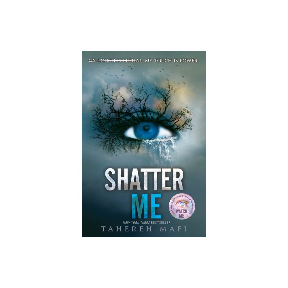 Shatter Me - by Tahereh Mafi (Paperback)