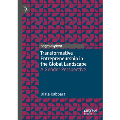 Transformative Entrepreneurship in the Global Landscape - by  Diala Kabbara (Hardcover)