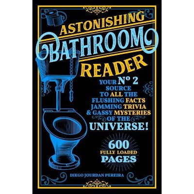 Astonishing Bathroom Reader - by  Diego Jourdan Pereira (Paperback)