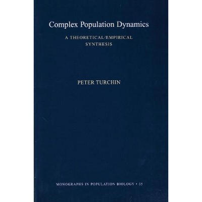 Complex Population Dynamics - (Monographs in Population Biology) by  Peter Turchin (Paperback)