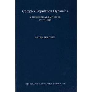 Complex Population Dynamics - (Monographs in Population Biology) by  Peter Turchin (Paperback) - 1 of 1