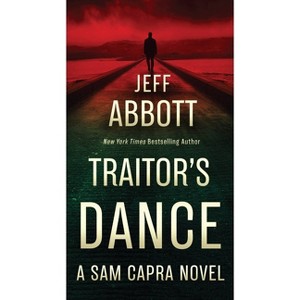 Traitor's Dance - (Sam Capra) by  Jeff Abbott (Paperback) - 1 of 1