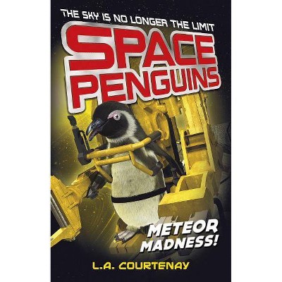 Space Penguins Meteor Madness! - by  Lucy Courtenay (Paperback)