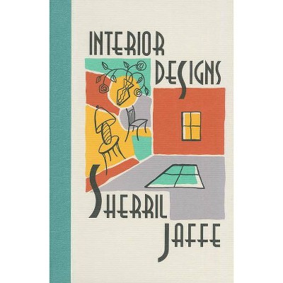 Interior Designs - by  Sherril Jaffe (Paperback)