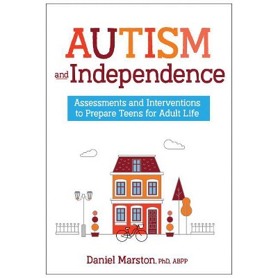 Autism and Independence - by  Daniel Marston (Paperback)