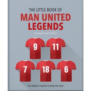 The Little Book of Man United Legends - by  Oh (Hardcover) - 1 of 1