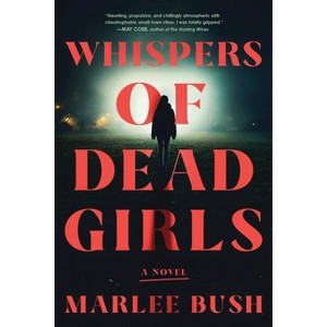 Whispers of Dead Girls - by  Marlee Bush (Paperback) - 1 of 1