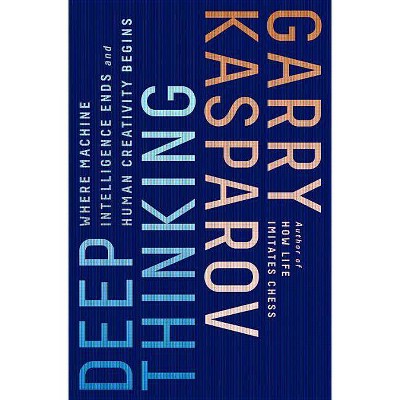  Deep Thinking - by  Garry Kasparov (Hardcover) 