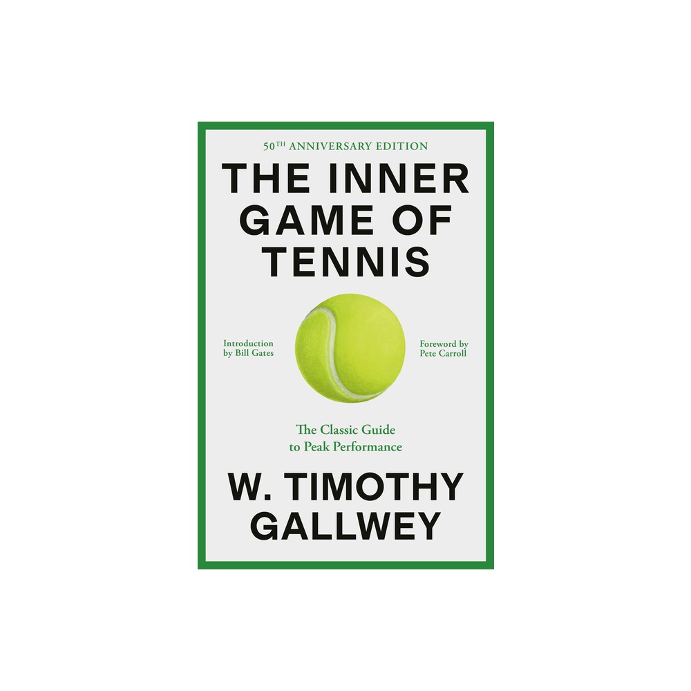 Random House The Inner Game of Tennis (50th Anniversary Edition) - by W  Timothy Gallwey (Hardcover) | MarketFair Shoppes