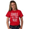 Funny Christmas Single All The Way Graphic T Shirt Men or Women Brisco Brands - 4 of 4