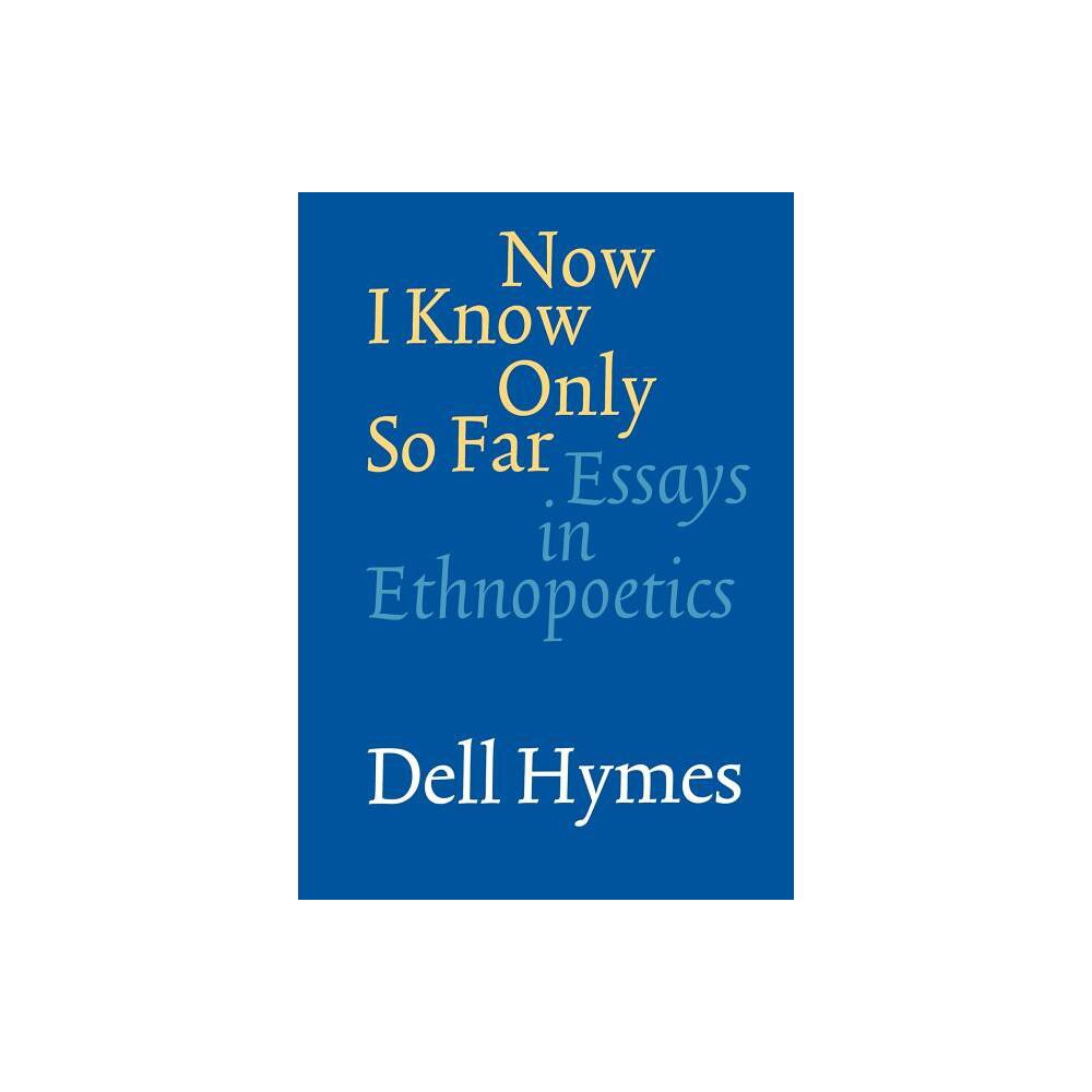 Now I Know Only So Far - by Dell Hymes (Paperback)