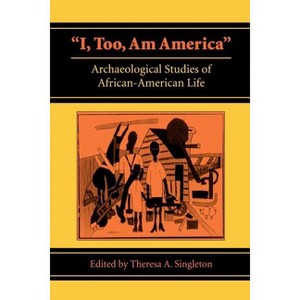 I, Too, Am America - by  Theresa a Singleton (Paperback) - 1 of 1