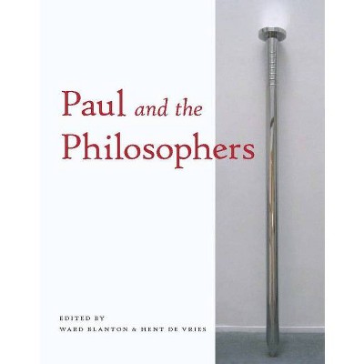 Paul and the Philosophers - by  Ward Blanton & Hent de Vries (Paperback)