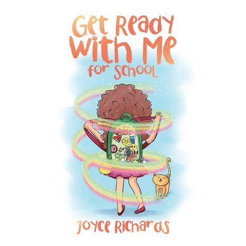 Get Ready With Me For School By Joyce Richards Paperback Target