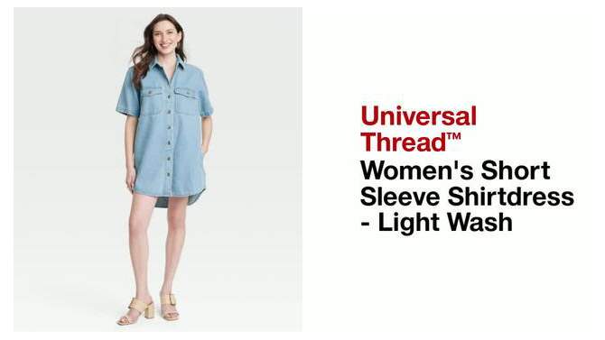 Women's Short Sleeve Shirtdress - Universal Thread™ Light Wash, 2 of 8, play video