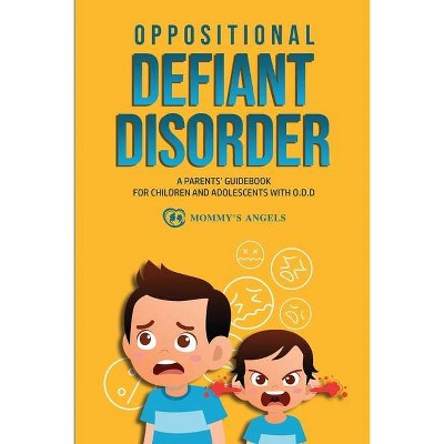 Oppositional Defiant Disorder - (Parenting Books Collection) (Paperback)