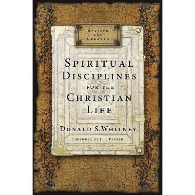 Spiritual Disciplines for the Christian Life - by  Donald S Whitney (Paperback)