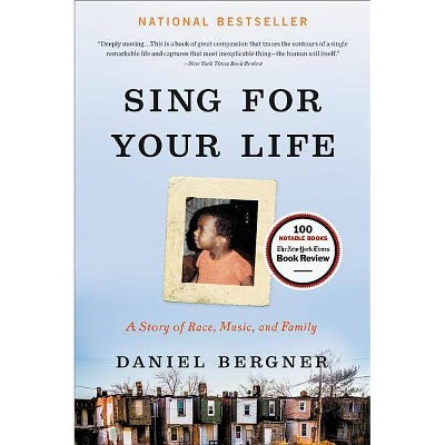 Sing for Your Life - by  Daniel Bergner (Paperback)