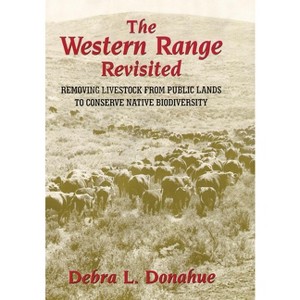 The Western Range Revisited, Volume 5 - (Legal History of North America) by  Debra L Donahue (Paperback) - 1 of 1