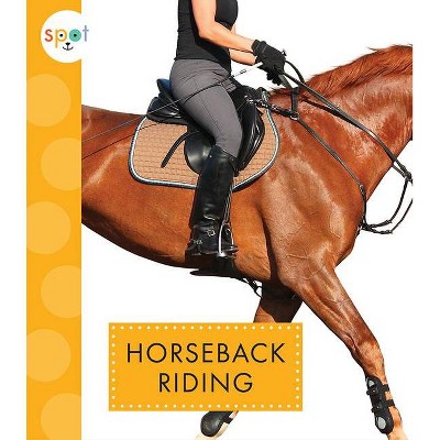 Horseback Riding - (Spot Outdoor Fun) by  Nessa Black (Paperback)