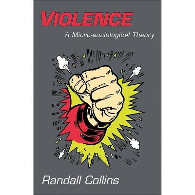 Violence - by  Randall Collins (Paperback)