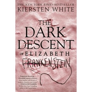 The Dark Descent of Elizabeth Frankenstein - by  Kiersten White (Paperback) - 1 of 1