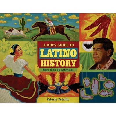 A Kid's Guide to Latino History - by  Valerie Petrillo (Paperback)