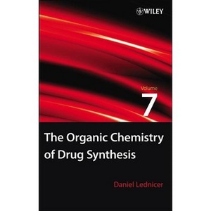 The Organic Chemistry of Drug Synthesis, Volume 7 - (Organic Chemistry Drug Synthesis) by  Daniel Lednicer (Hardcover) - 1 of 1
