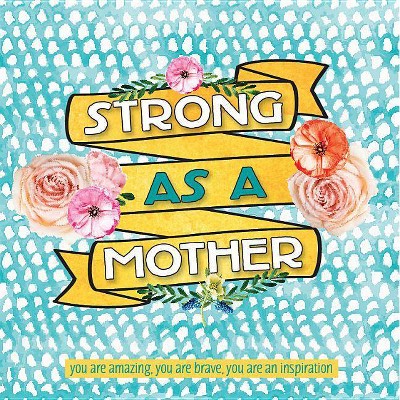 Strong as a Mother - (Hardcover)
