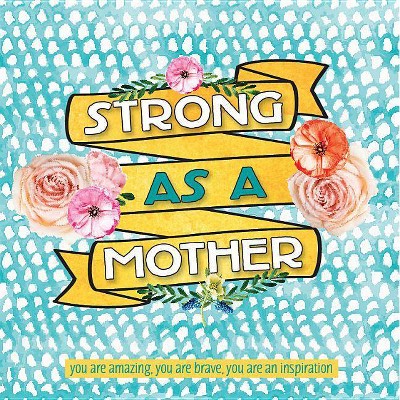 Strong as a Mother - (Hardcover)