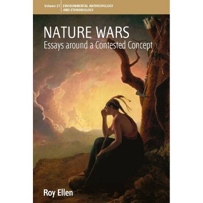 Nature Wars - (Environmental Anthropology and Ethnobiology) by  Roy Ellen (Hardcover)