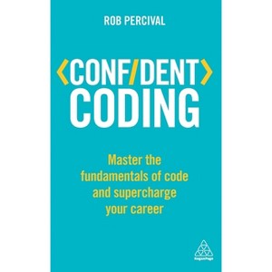 Confident Coding - by  Rob Percival (Hardcover) - 1 of 1