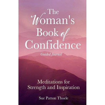 The Woman's Book of Confidence Guided Journal - by  Sue Patton Thoele (Paperback)