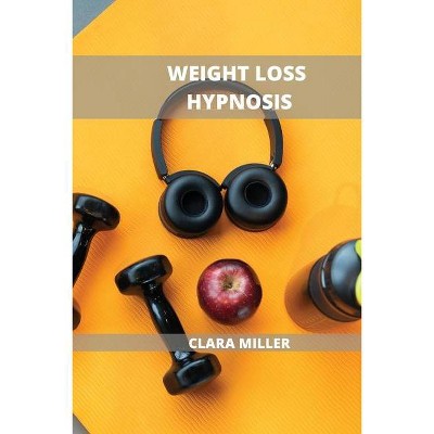 Weight Loss Hypnosis for Women - by  Clara Miller (Paperback)