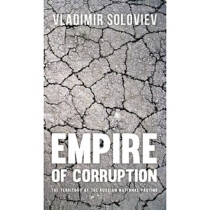 Empire of Corruption - by  Vladimir Soloviev (Hardcover) - 1 of 1