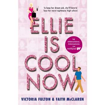 Ellie Is Cool Now - by  Victoria Fulton & Faith McClaren (Paperback)