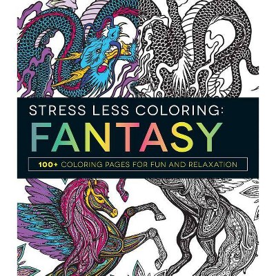 Stress Less Coloring: Fantasy - by  Adams Media (Paperback)