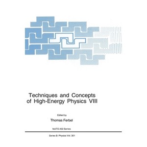 Techniques and Concepts of High-Energy Physics VIII - (Language of Science) by  Thomas Ferbel (Hardcover) - 1 of 1