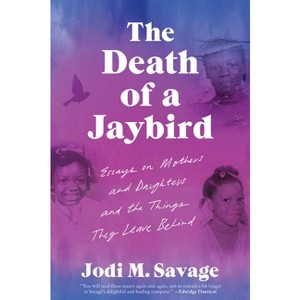 The Death of a Jaybird - by  Jodi M Savage (Paperback) - 1 of 1