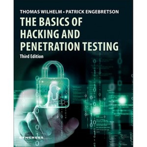 The Basics of Hacking and Penetration Testing - 3rd Edition by  Thomas Wilhelm & Patrick Engebretson (Paperback) - 1 of 1