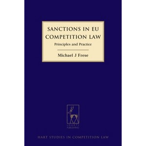 Sanctions in Eu Competition Law - (Hart Studies in Competition Law) by  Michael Frese (Hardcover) - 1 of 1