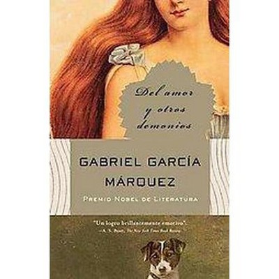 Del Amor Y Otros Demonios - by  Gabriel García Márquez (Paperback)