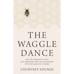 The Waggle Dance - by  Courtney Youngs (Hardcover) - 1 of 1