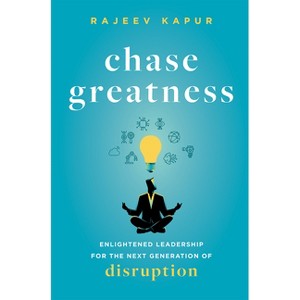 Chase Greatness - by  Rajeev Kapur (Hardcover) - 1 of 1