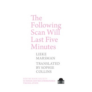 The Following Scan Will Last Five Minutes - (Pavilion Poetry) by  Lieke Marsman (Paperback) - 1 of 1