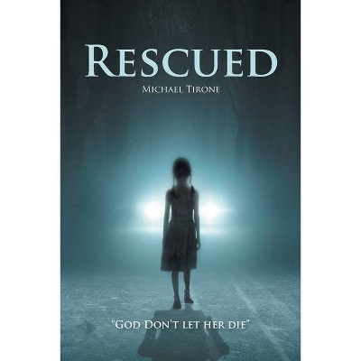 Rescued - by  Michael Tirone (Paperback)